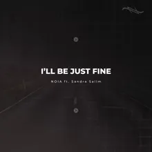 I'll Be Just Fine