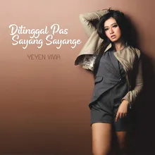 Ditinggal Pas Sayang Sayange