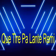 Que Tire Pa Lante Remi