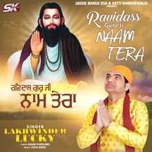 Ravidass Guru Ji Naam Tera