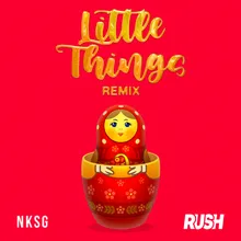 The Little Things Rush Remix