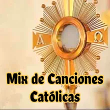 Mix de Alabanzas Católicas