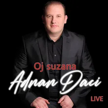Oj Suzana Live