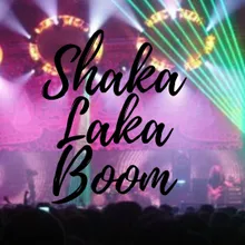 Shaka Laka Boom