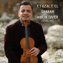 Etazalt El Gharam Violin Cover