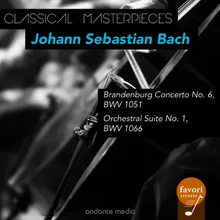 Brandenburg Concerto No. 6 in B Major, BWV 1051: I. —