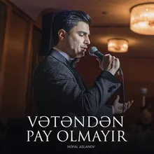 Vətəndən Pay Olmayır