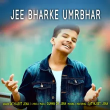 Jee Bharke Umrbhar