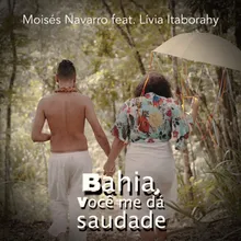 Bahia, Você Me Dá Saudade