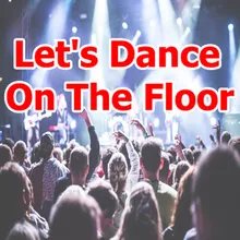 Let's Dance On The Floor