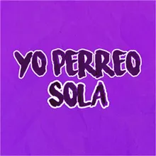 Yo Perreo Sola Remix