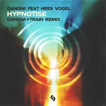Hypnotise Danism + Train Extended Remix