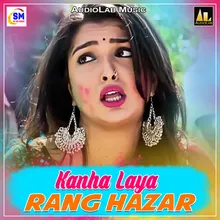 Kanha Laya Rang Hazar