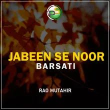 Jabeen Se Noor Barsati