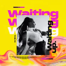 Waiting Up Extended Mix