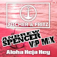 Aloha Heja Hey Andrew Spencer VIP Edit