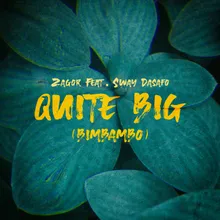 Quite Big (Bimbambo) Main Mix