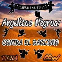 Angelitos Negros / Contra el Racismo Jerusalema Style