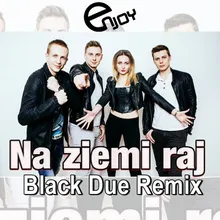 Na ziemi raj Black Due Remix