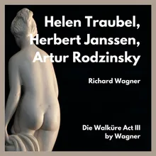 Die Walkure : Act III : Hier bin ich, Vater, Gebiete die Strafe!