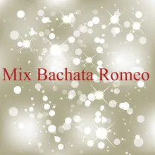 Bachata Mix Romeo