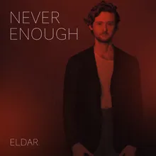 Never Enough