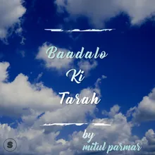 Baadalo Ki Tarah