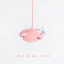 7000 Meilen Frau