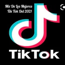 Mix De Los Mejores TIk Tok Del 2021 , Tendencia.