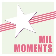 Mil Moments