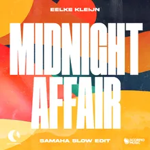 Midnight Affair Samaha Slow Extended Edit