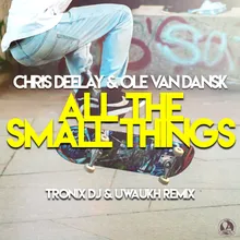 All the Small Things Tronix DJ & Uwaukh Extended Remix