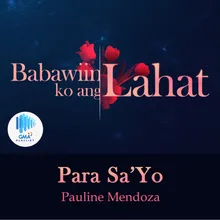 Para Sa 'Yo From "Babawiin Ko Ang Lahat"