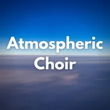Atmospheric Choir 1 Hour of Atmospheric Choirs