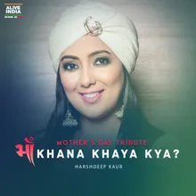 Maa Khana Khaya Kya?