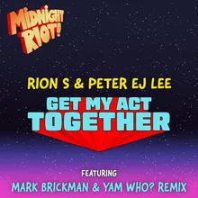 Get Me Act Together Mark Brickman & Yam Who? Radio Edit