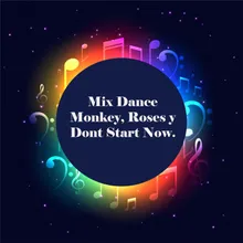 Mix Dance Monkey, Roses y Dont Start Now