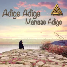 Adige Adige Manase Adige