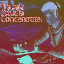 Musica Electronica Para Trabajar Y Estudiar Concentracion