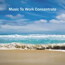 Music To Work Concentrate