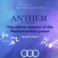 Anthem to the Sea The Official Anthem of the Mediterranean Games Special Edition