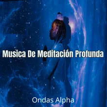 Musica De Meditación Profunda Ondas Alpha