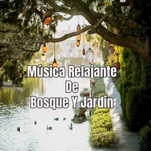 Música Relajante De Bosque Y Jardín