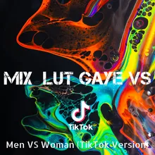 Mix Lut Gaye VS (TikTok Version)