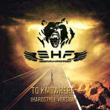 To Knowhere Hardstyle Version