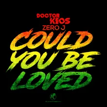 Could You Be Loved Love Dub Mix