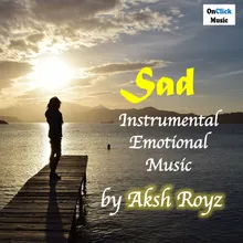 SAD Instrumental Emotional Music