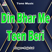 Din Bhar Me Teen Beri