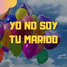 Yo No Soy Tu Marido