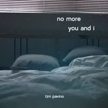 No More You and I